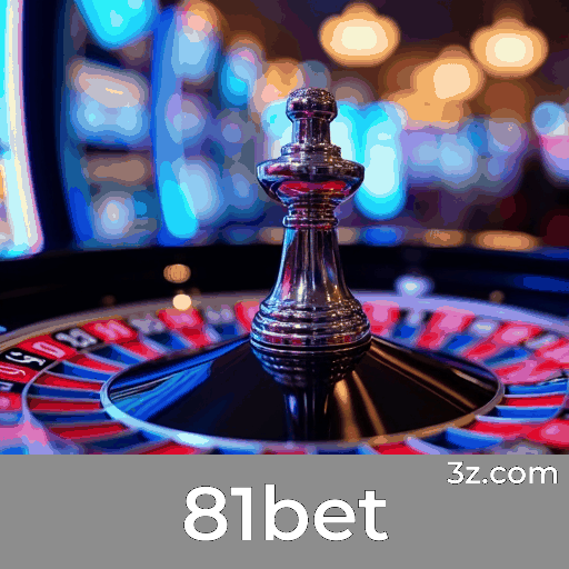 81bet: Plataforma Segura e Divertida de Apostas 81bet: Plataforma Segura e Divertida de Apostas